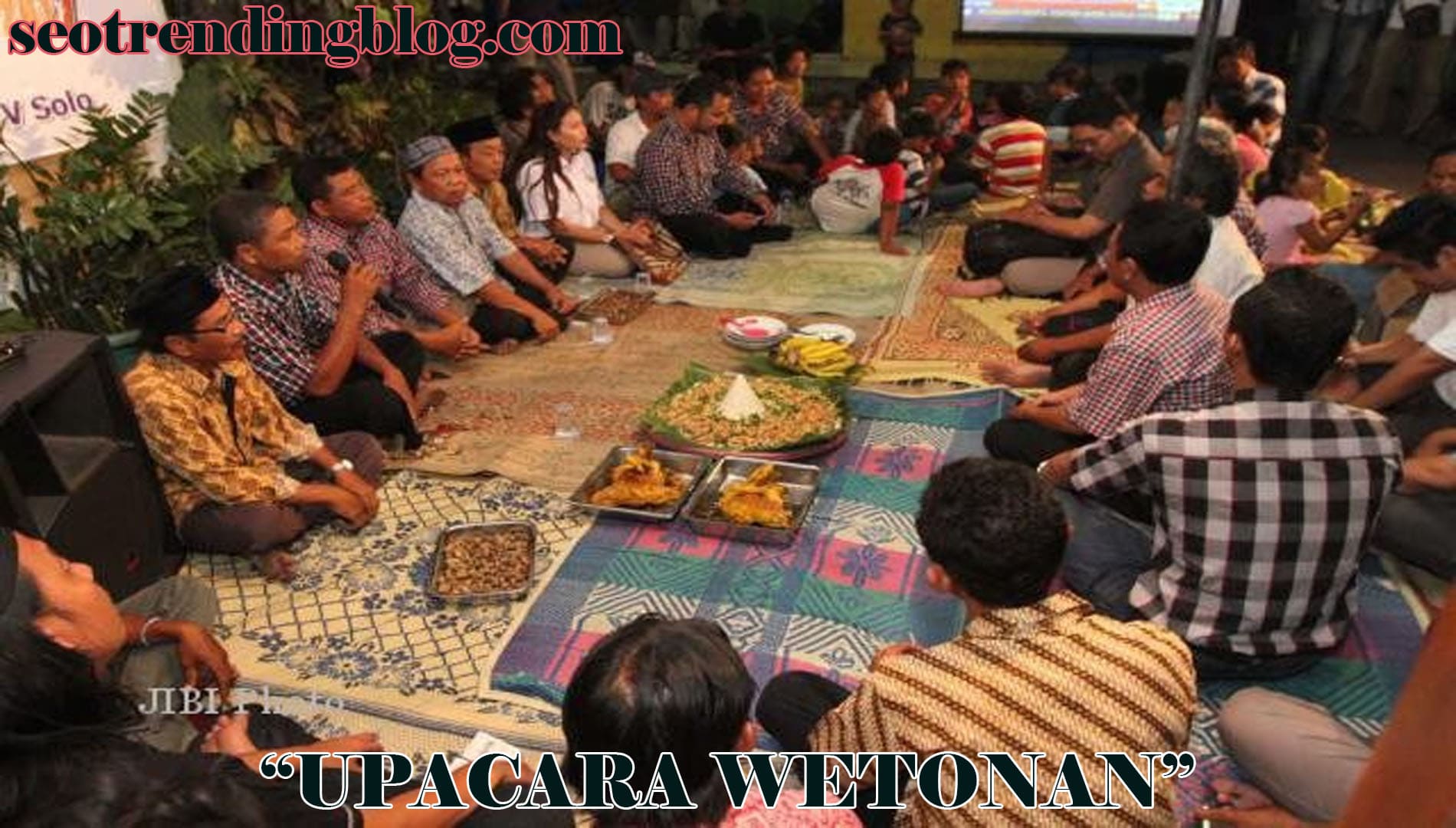 Upacara Wetonan Dan Kehidupan Sosial Masyarakat Jawa